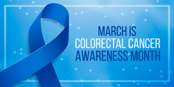 March is Colorectal Cancer Awareness Month - Get Screened